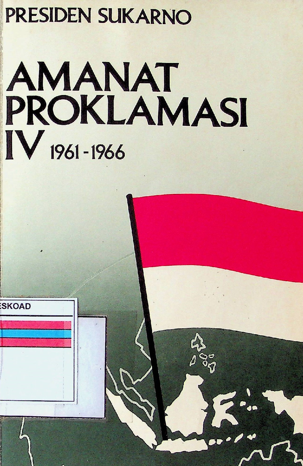 Presiden Sukarno Amanat Proklamasi IV 1961-1966